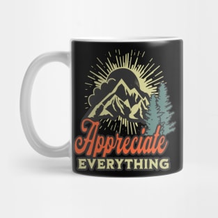 Appreciate Everything Mug